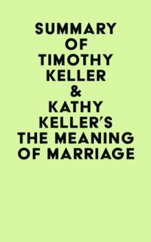 Summary of Timothy Keller & Kathy Keller's The Meaning of Marriage