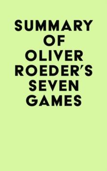 Summary of Oliver Roeder's Seven Games