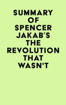 Summary of Spencer Jakab's The Revolution That Wasn't