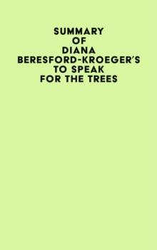 Summary of Diana Beresford-Kroeger's To Speak for the Trees