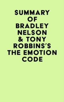 Summary of Bradley Nelson & Tony Robbins's The Emotion Code