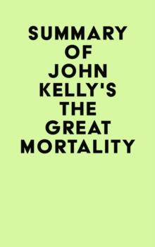 Summary of John Kelly's The Great Mortality