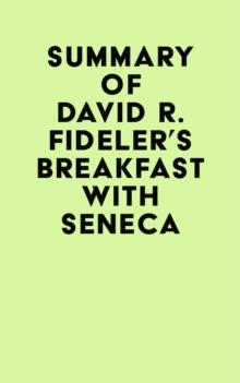 Summary of David R. Fideler's Breakfast with Seneca