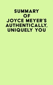 Summary of Joyce Meyer's Authentically, Uniquely You