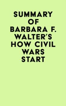 Summary of Barbara F. Walter's How Civil Wars Start