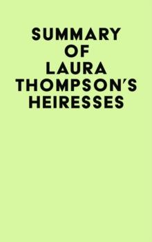 Summary of Laura Thompson's Heiresses