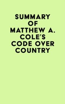 Summary of Matthew A. Cole's Code Over Country