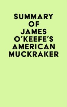 Summary of James O'Keefe's American Muckraker