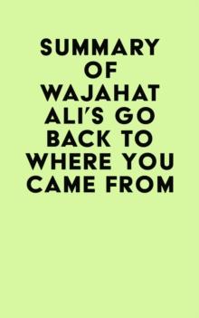 Summary of Wajahat Ali's Go Back to Where You Came From