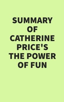 Summary of Catherine Price's The Power of Fun