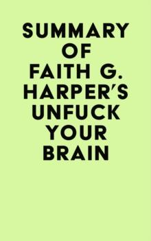 Summary of Faith G. Harper's Unfuck Your Brain