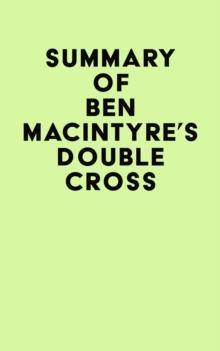 Summary of Ben Macintyre's Double Cross