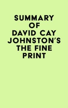 Summary of David Cay Johnston's The Fine Print