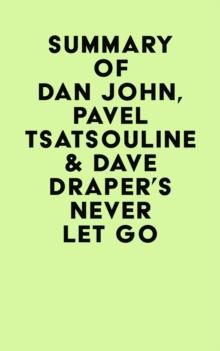 Summary of Dan John, Pavel Tsatsouline & Dave Draper's Never Let Go