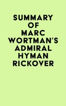 Summary of Marc Wortman's Admiral Hyman Rickover