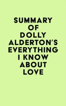 Summary of Dolly Alderton's Everything I Know About Love