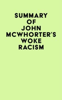 Summary of John McWhorter's Woke Racism