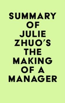 Summary of Julie Zhuo's The Making of a Manager