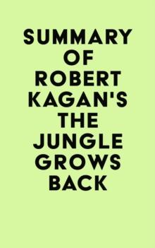 Summary of Robert Kagan's The Jungle Grows Back