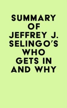 Summary of Jeffrey J. Selingo's Who Gets In and Why