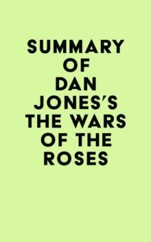 Summary of Dan Jones's The Wars of the Roses