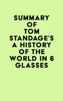 Summary of Tom Standage's A History of the World in 6 Glasses