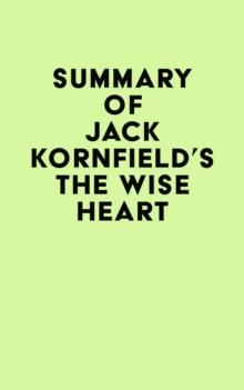 Summary of Jack Kornfield's The Wise Heart