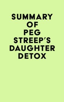 Summary of Peg Streep's Daughter Detox