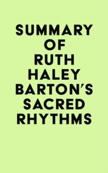 Summary of Ruth Haley Barton's Sacred Rhythms