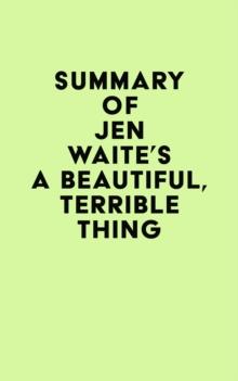 Summary of Jen Waite's A Beautiful, Terrible Thing