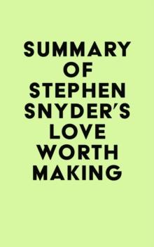 Summary of Stephen Snyder's Love Worth Making