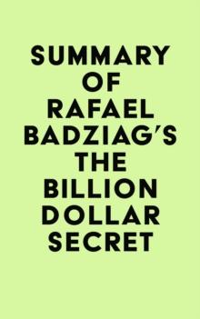 Summary of Rafael Badziag's The Billion Dollar Secret