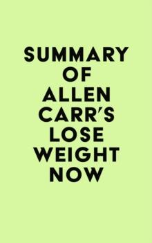 Summary of Allen Carr's Lose Weight Now