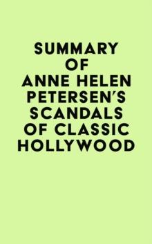 Summary of Anne Helen Petersen's Scandals of Classic Hollywood