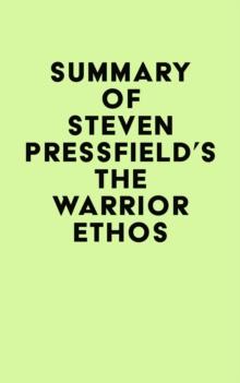 Summary of Steven Pressfield's The Warrior Ethos