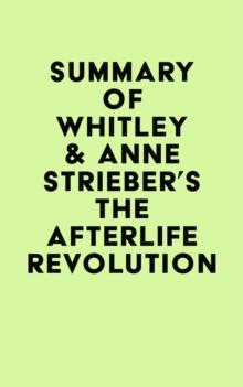 Summary of Whitley & Anne Strieber's The Afterlife Revolution