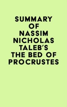 Summary of Nassim Nicholas Taleb's The Bed of Procrustes