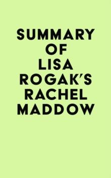 Summary of Lisa Rogak's Rachel Maddow