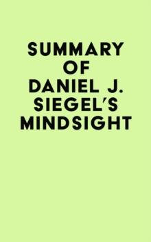 Summary of Daniel J. Siegel's Mindsight