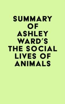 Summary of Ashley Ward's The Social Lives of Animals