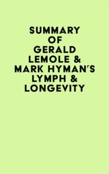 Summary of Gerald Lemole & Mark Hyman's Lymph & Longevity