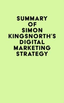 Summary of Simon Kingsnorth's Digital Marketing Strategy