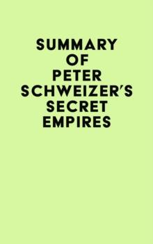 Summary of Peter Schweizer's Secret Empires