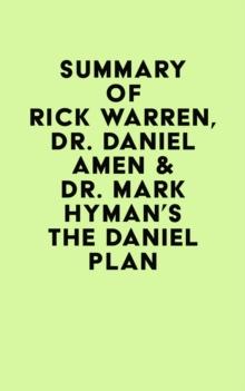 Summary of Rick Warren, Dr. Daniel Amen & Dr. Mark Hyman's The Daniel Plan