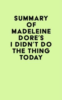 Summary of Madeleine Dore's I Didn't Do the Thing Today