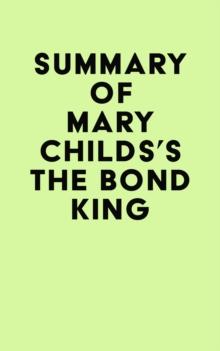 Summary of Mary Childs's The Bond King