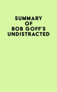 Summary of Bob Goff's Undistracted