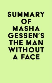 Summary of Masha Gessen's The Man Without a Face