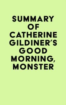 Summary of Catherine Gildiner's Good Morning, Monster