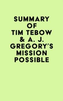 Summary of Tim Tebow & A. J. Gregory's Mission Possible